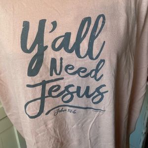 Graphic tee y’all need Jesus